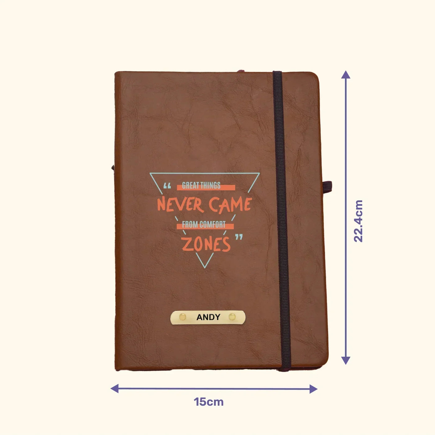 Great Things Never Came From Comfort Zone Printed Hard Cover Diary - Tan