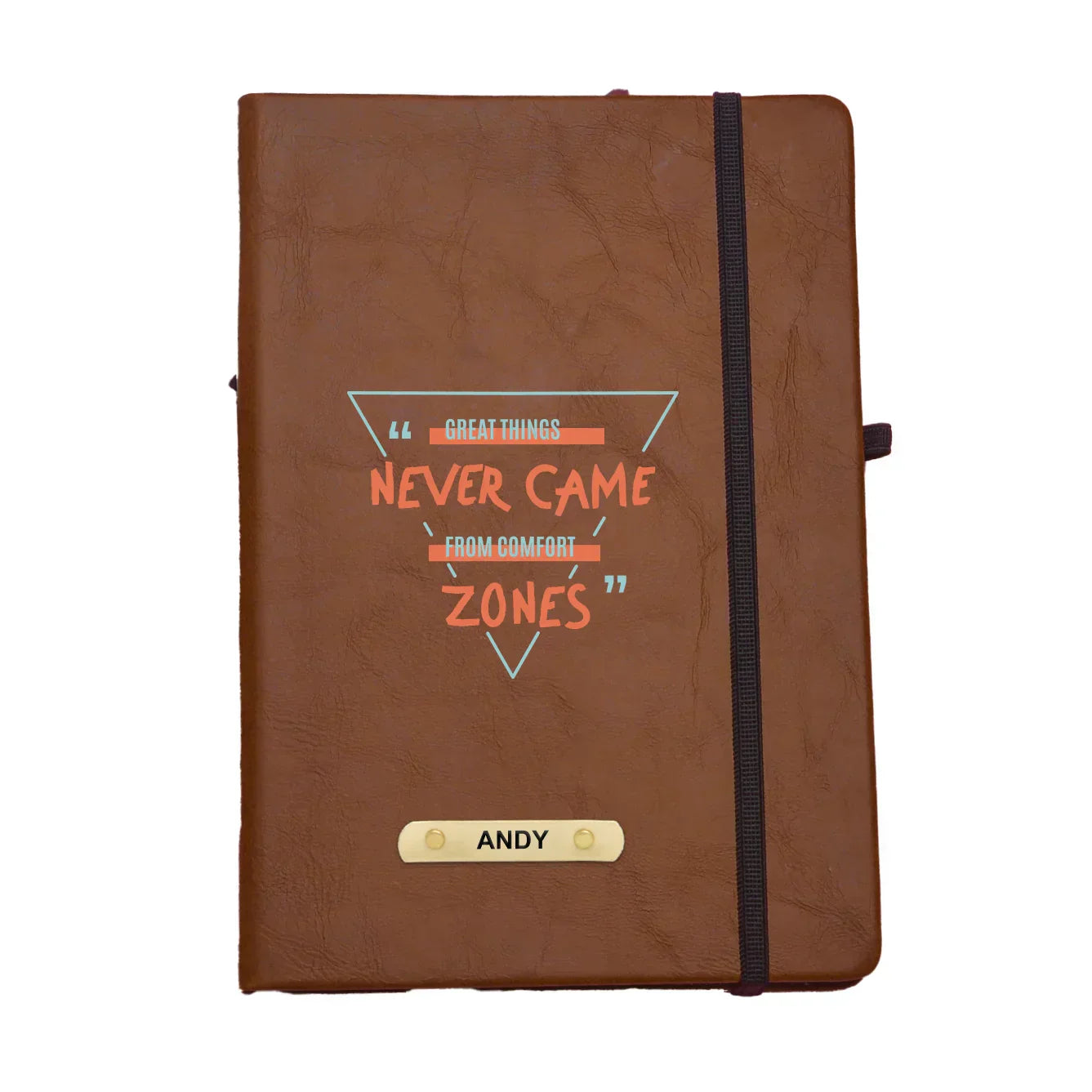 Great Things Never Came From Comfort Zone Printed Hard Cover Diary - Tan