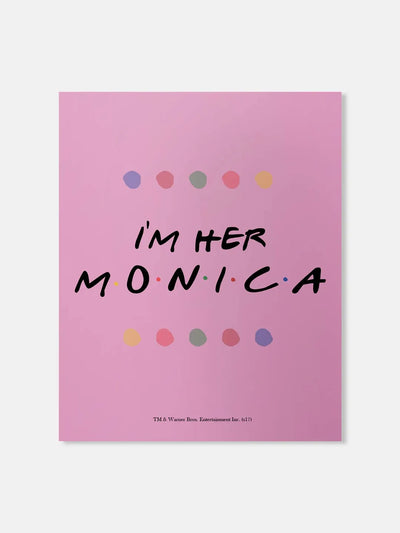 Friends I'm Her Monica Fridge Magnet